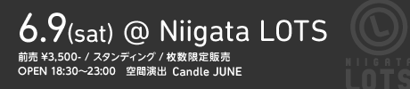 6.9(sat) @ Niigata LOTS